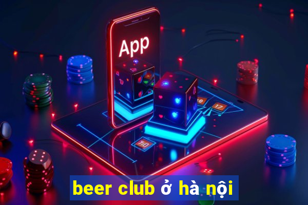 beer club ở hà nội