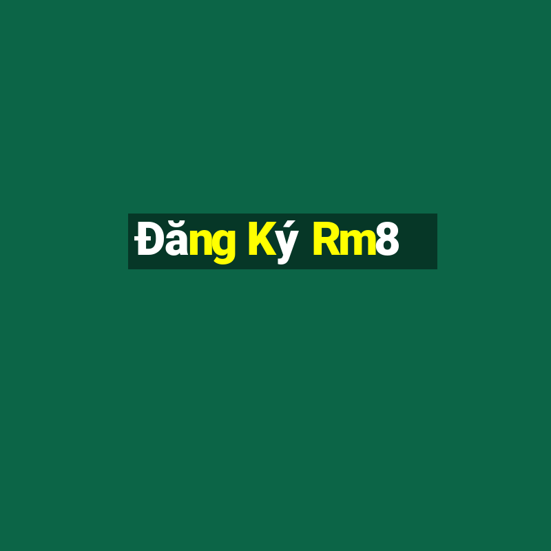 Đăng Ký Rm8