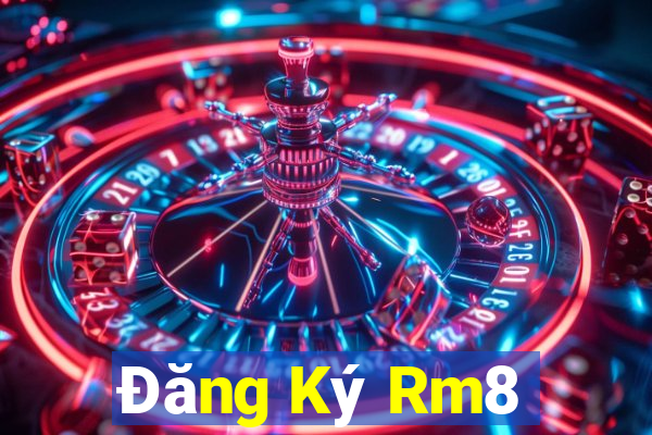 Đăng Ký Rm8