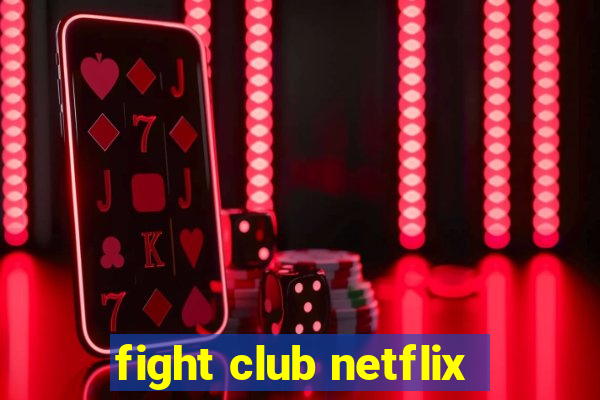 fight club netflix