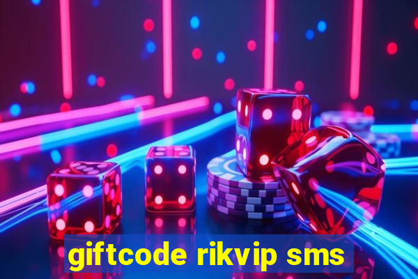 giftcode rikvip sms