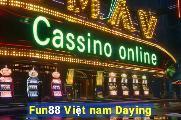 Fun88 Việt nam Daying