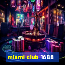 miami club 1688