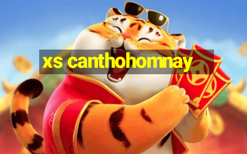 xs canthohomnay