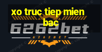 xo truc tiep mien bac