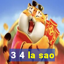 3 4 la sao