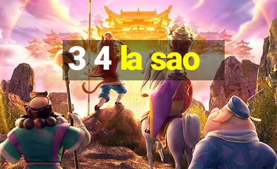 3 4 la sao