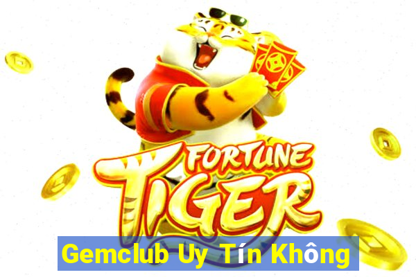 Gemclub Uy Tín Không