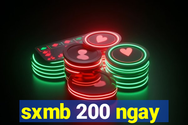 sxmb 200 ngay