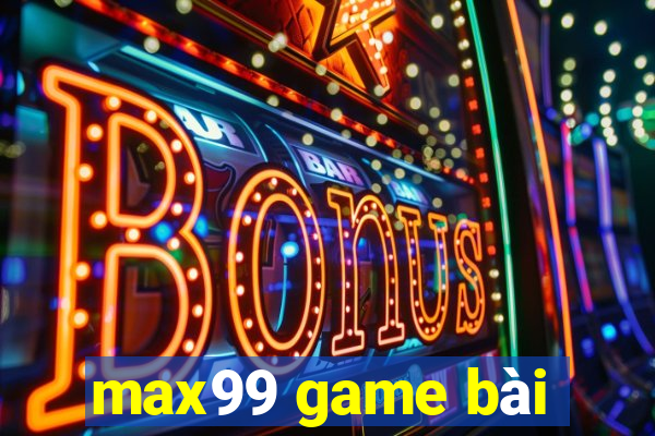 max99 game bài