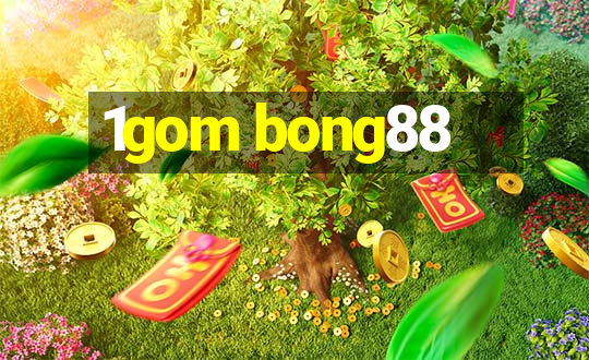 1gom bong88