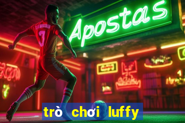 trò chơi luffy đảo hải tặc