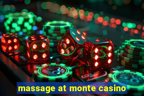 massage at monte casino