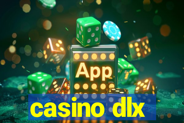 casino dlx