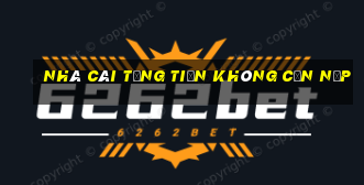 nhà cái tặng tiền không cần nạp