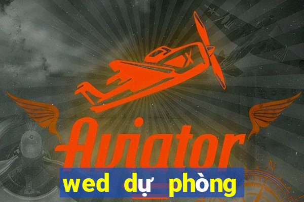 wed dự phòng mới nhất của bodOG