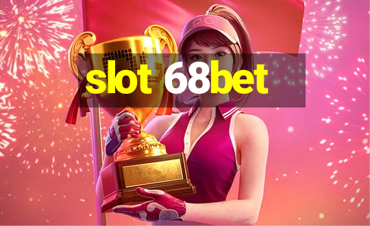 slot 68bet