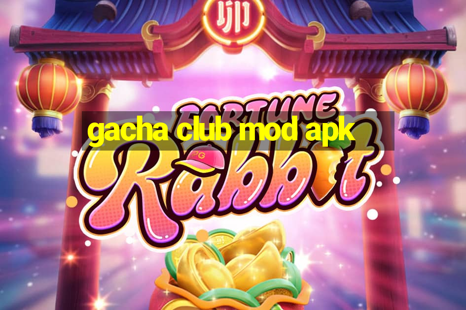 gacha club mod apk