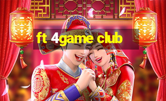 ft 4game club