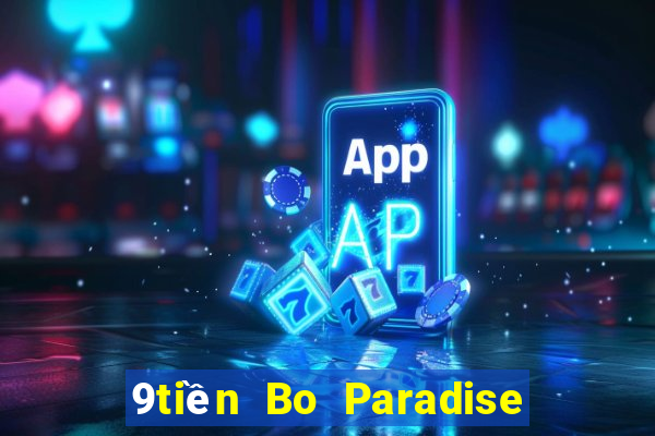 9tiền Bo Paradise Tiền mặt Sâu