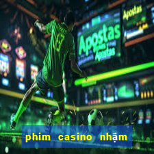 phim casino nhậm đạt hoa