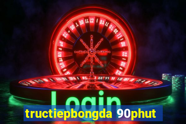 tructiepbongda 90phut