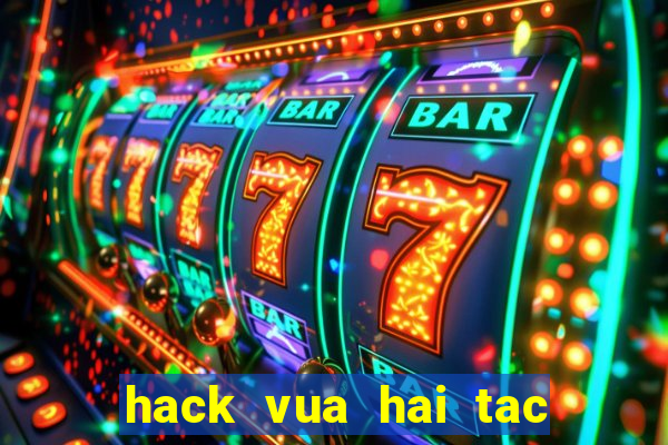 hack vua hai tac zing me