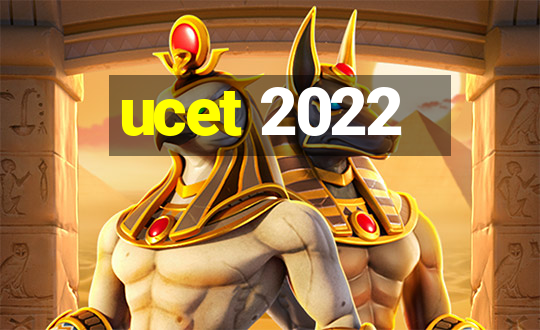 ucet 2022