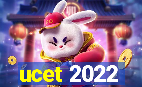 ucet 2022