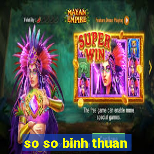 so so binh thuan