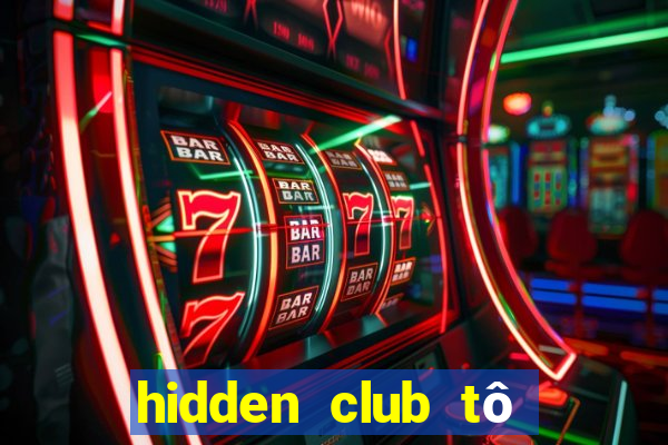 hidden club tô ngọc vân