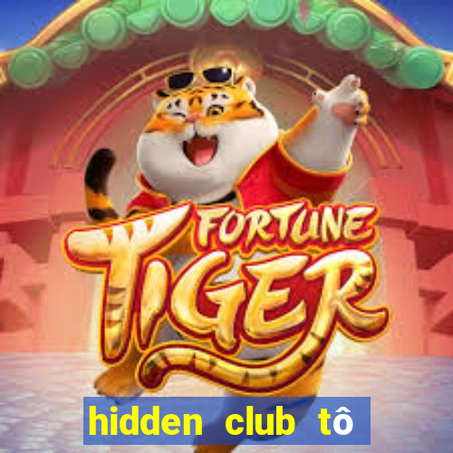 hidden club tô ngọc vân