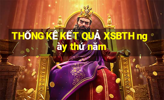 THỐNG KÊ KẾT QUẢ XSBTH ngày thứ năm