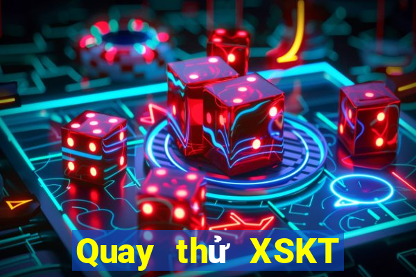 Quay thử XSKT ngày 31