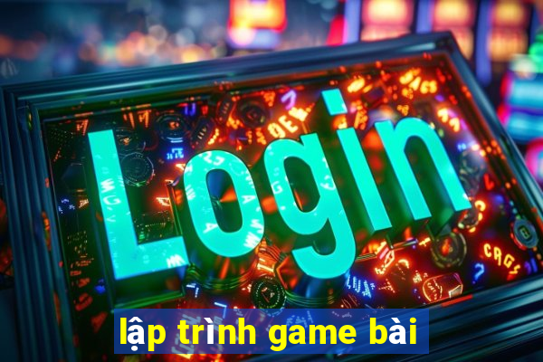 lập trình game bài