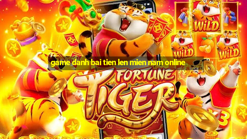 game danh bai tien len mien nam online