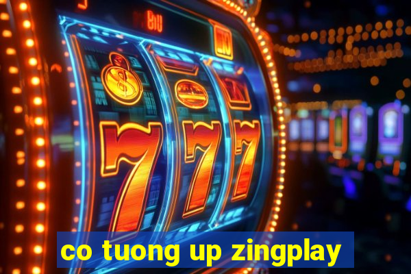 co tuong up zingplay