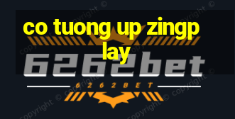 co tuong up zingplay