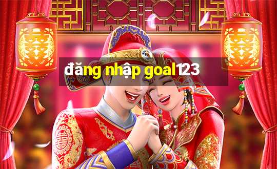 đăng nhập goal123