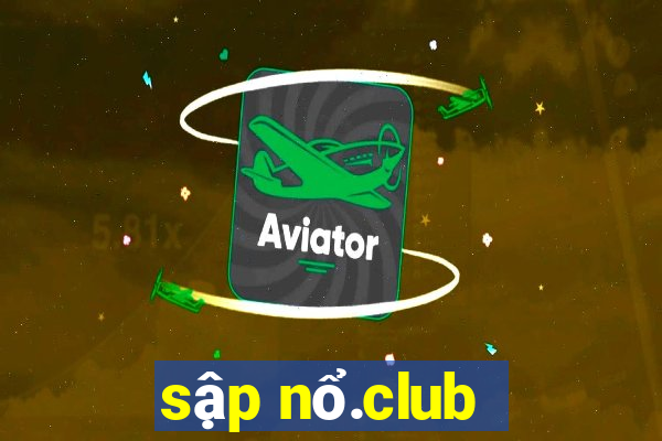 sập nổ.club