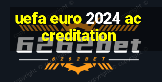 uefa euro 2024 accreditation