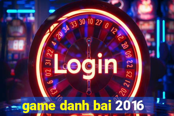 game danh bai 2016