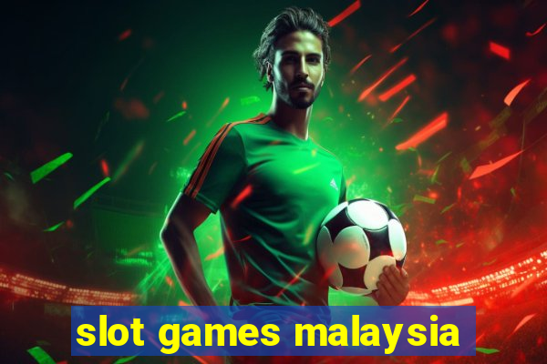 slot games malaysia