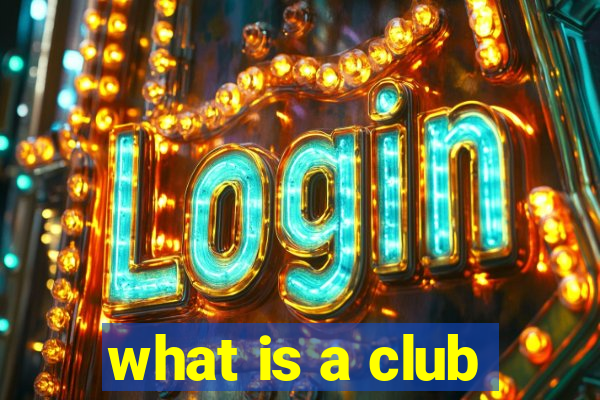 what is a club