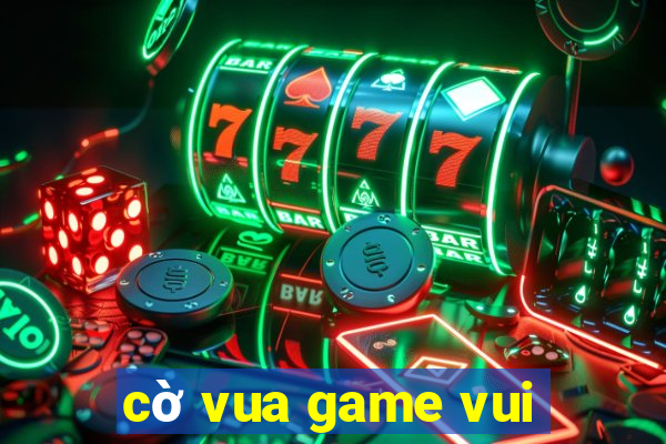 cờ vua game vui