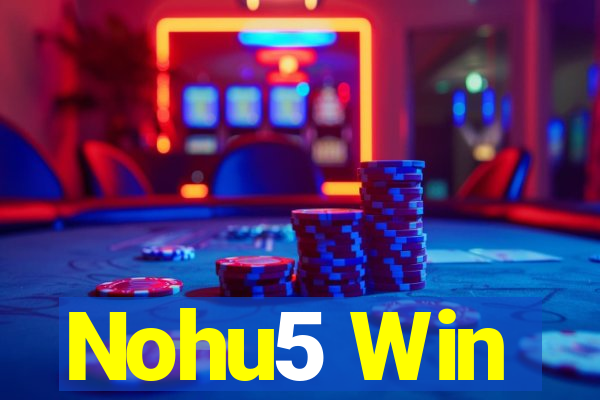 Nohu5 Win