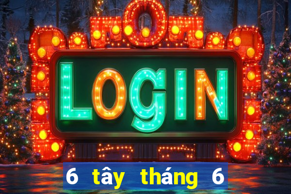 6 tây tháng 6 xổ số miền nam