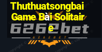 Thuthuatsongbai Game Bài Solitaire