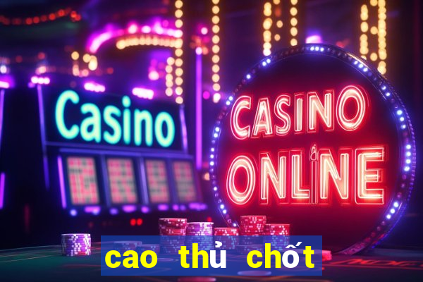 cao thủ chốt số mn hôm nay