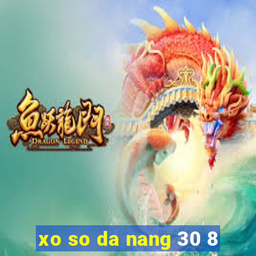 xo so da nang 30 8